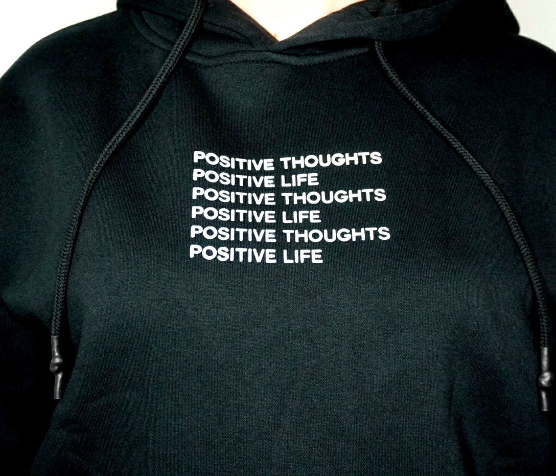 Positive Thoughts Positive Life Hoody (Black)